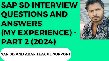 SAP SD Interview Questions and Answers (My experience) - PART 2
