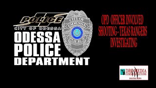 DRB MEDIA COMMUNICATIONS DIGITAL NEWS(010821)-ODESSA POLICE DEPARTMENT OFFICER INVOLVED SHOOTING