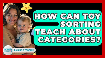 How Can Toy Sorting Teach About Categories? - Raising A Toddler