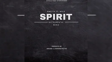 Kwesta Ft. Wale_-SPIRIT Instrumental Remix(Prod.Bokang LS Ramerethetho)