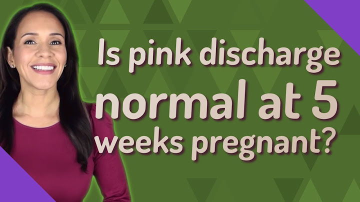 Light pink mucus discharge 5 weeks pregnant