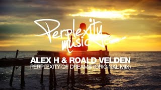 Alex H & Roald Velden - Perplexity Of Dreams (Original Mix) [PMW001]