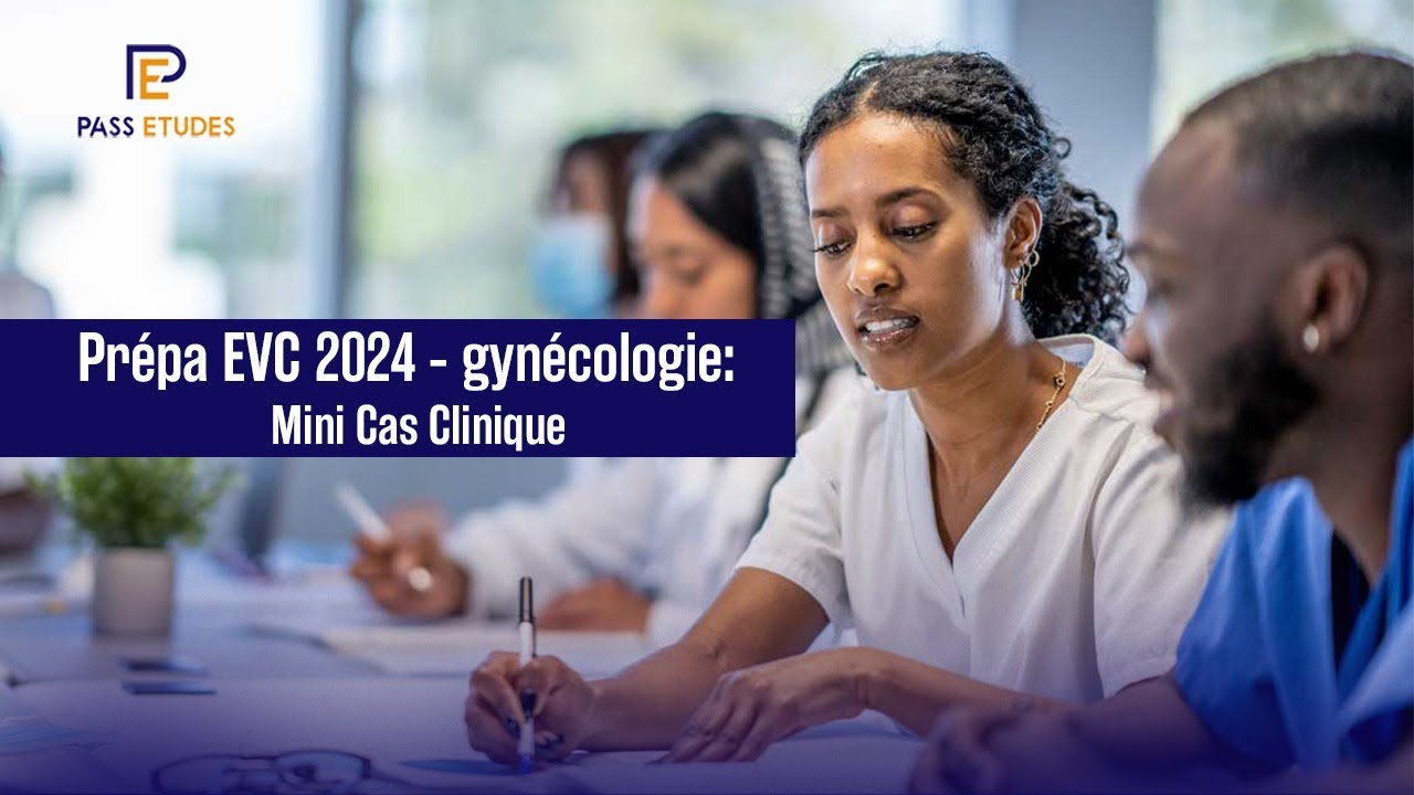 PREPA EVC 2024 : Mini Cas Clinique Gynécologie - YouTube