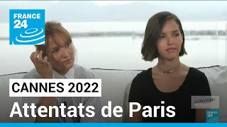 Cannes 2022 : quand le cinéma raconte les attentats de Paris • FRANCE 24