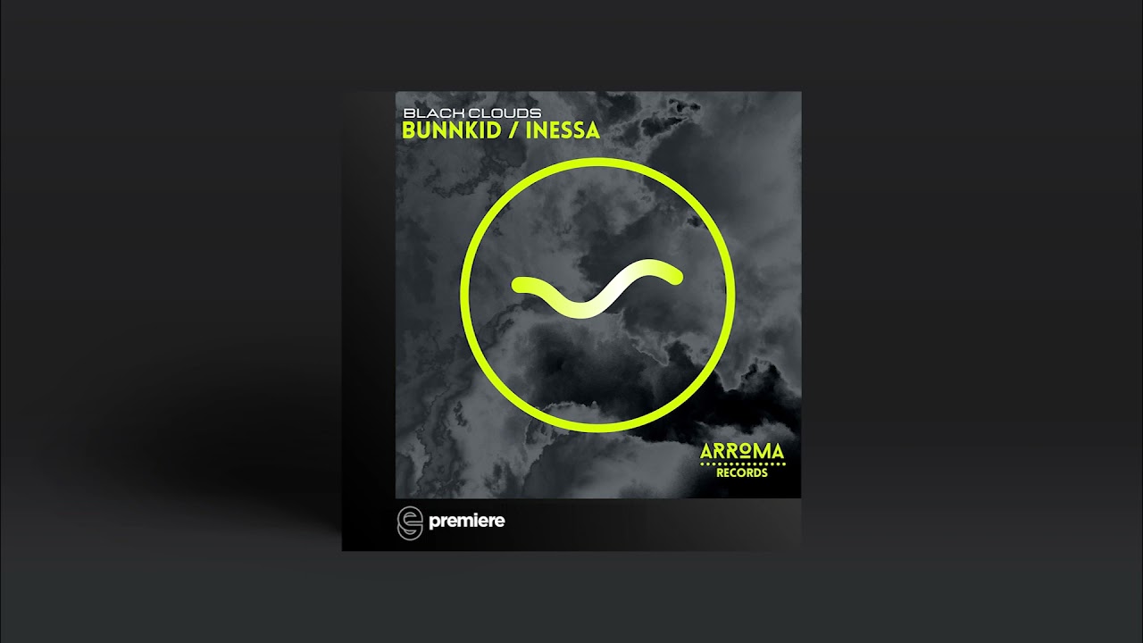 Watch Premiere: Inessa & Bunnkid - Cumulus - Arroma Records on YouTube Watch Premiere: Inessa & Bunnkid - Cumulus - Arroma Records on YouTube