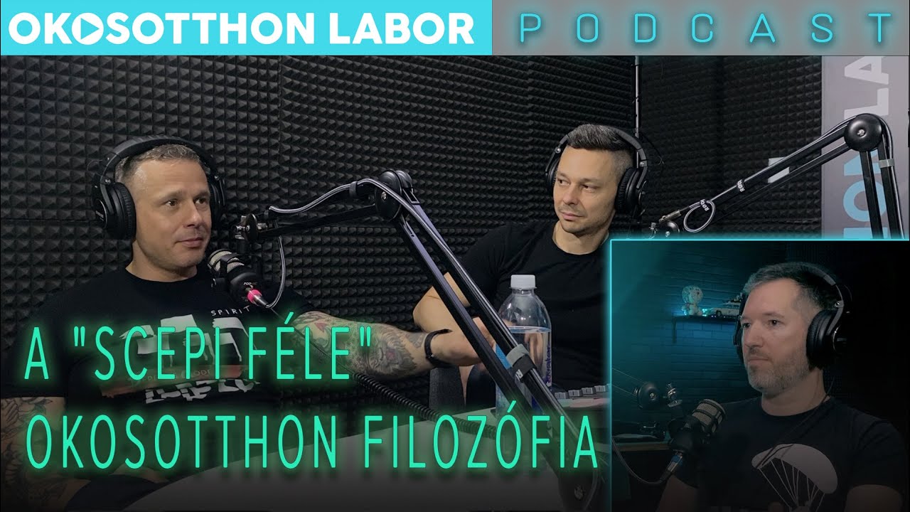 OkosOtthon Labor podcast - A "Scepi féle" okosotthon filozófia - YouTube