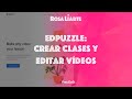 EdPuzzle: Crear clases y editar vídeos