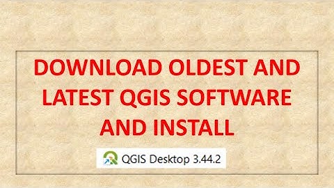 HOW TO DOWNLOAD AND INSTALL OLDER AND LATEST VERSION OF QGIS SOFTWARE ? LATEST VERSION 3.44.2