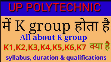 What is k group in polytechnic | jeecup all about k group syllabus qulification duration