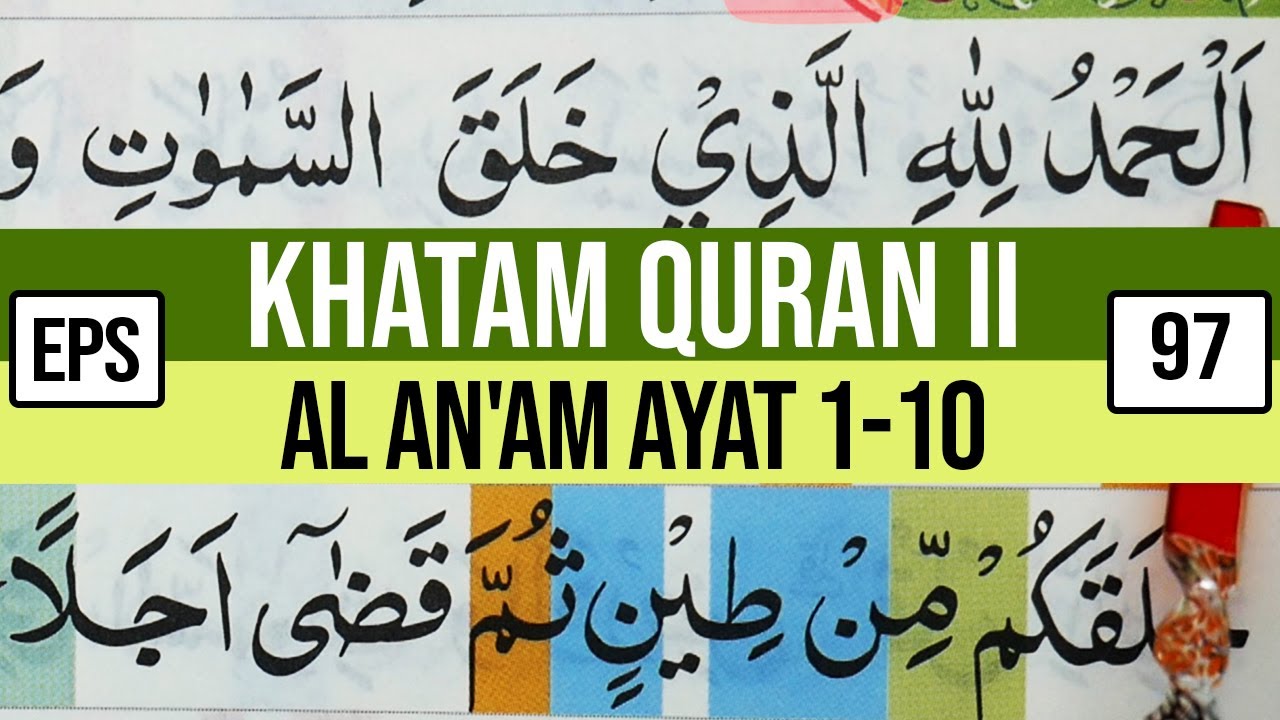 KHATAM QURAN II SURAH AL AN'AM AYAT 1-10 TARTIL  BELAJAR MENGAJI EP 97