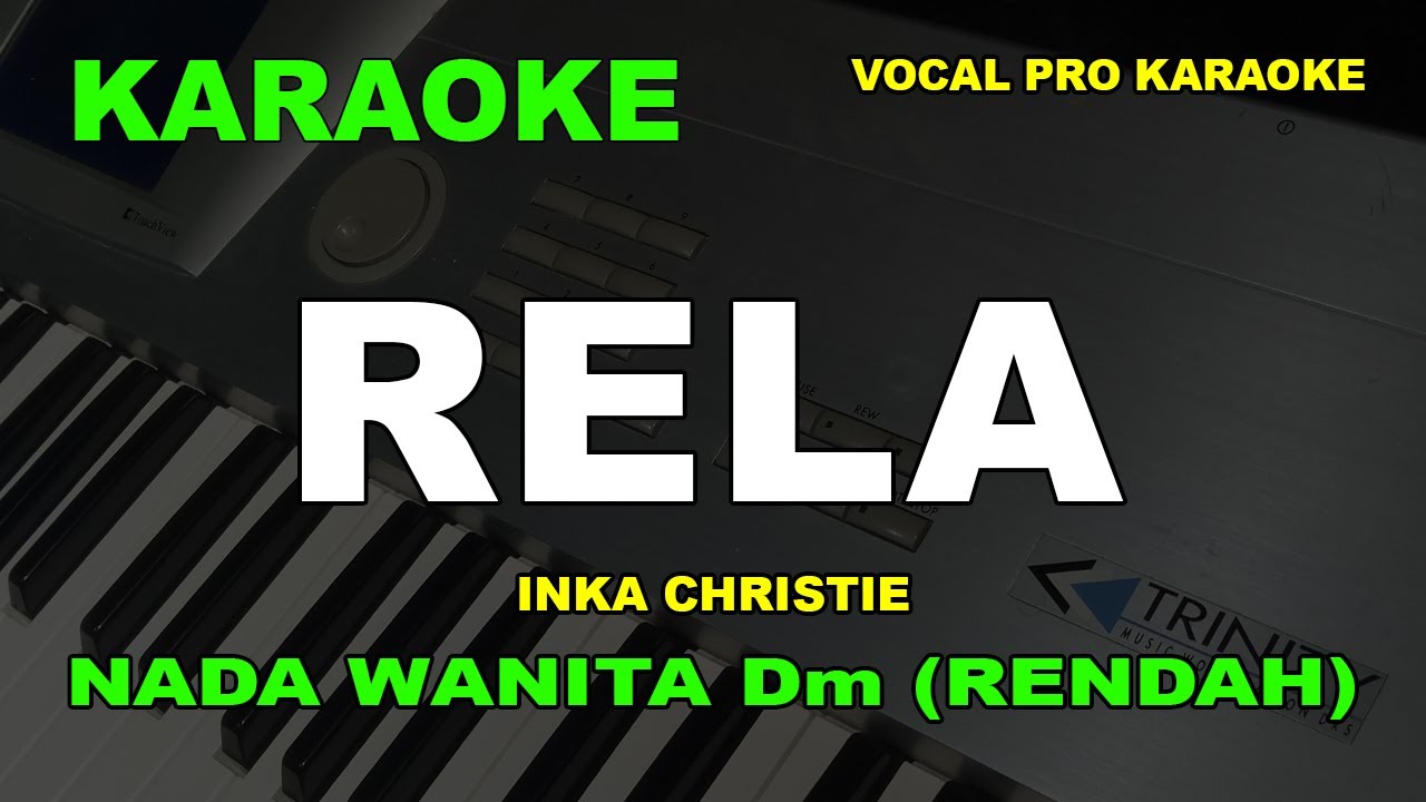 RELA KARAOKE NADA RENDAH WANITA CEWEK INKA CHRISTIE