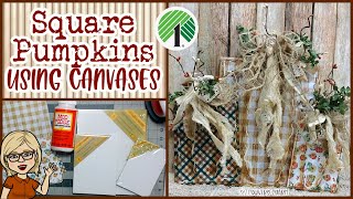 🌾 🌿 🍂 SQUARE PUMPKINS DECOR USING DOLLAR TREE CANVASES || Rustic Country Decor || Whimsical and Cute