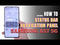 How to Edit Notification Panel Shortcuts | Status bar on Samsung Galaxy A57 5G
