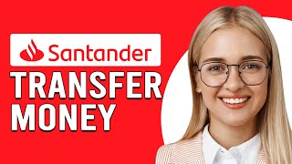 How To Transfer Money To Santander (How Do I Deposit/Wire Money Into Santander Account)