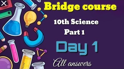 ●Bridge course {setu} 10th  Science part 1 Day 1 all answers