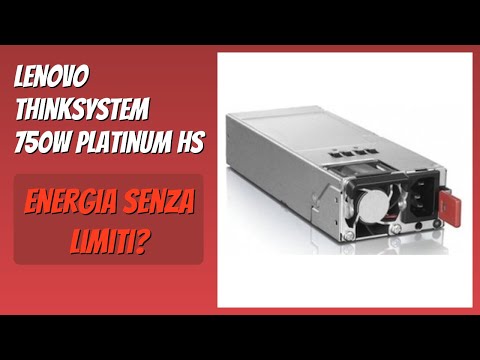 RECENSIONE (2025) : Lenovo Thinksystem 750W Platinum Hs. DETTAGLI