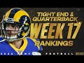 Week 17 Tight End &amp; Quarterback Rankings - 2022 Fantasy Football