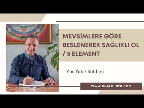 Mevsimlere Göre Beslenerek Sağlıklı Ol / 5 Element