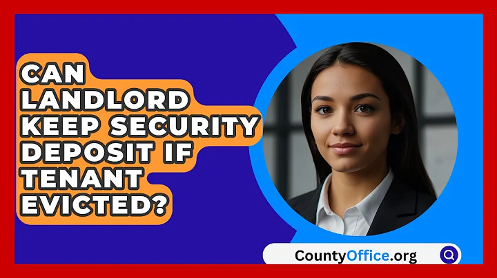 Can Landlord Keep Security Deposit If Tenant Evicted? - CountyOffice.org