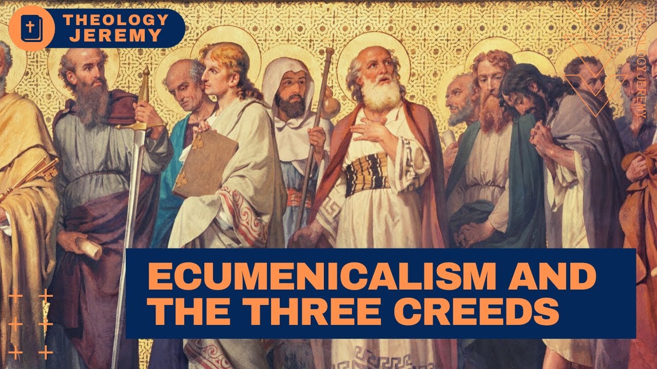 Ecumenicalism and the Three Creeds