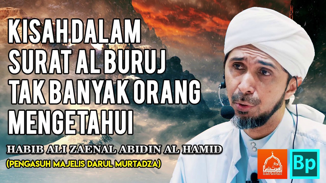 Kisah Surat Al Buruj Tak Banyak Orang Tahu | Habib Ali Zaenala Abidin Al Hamid