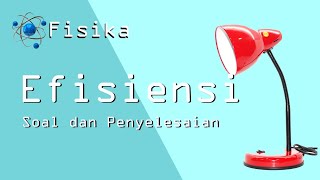 Konsep Efisiensi dalam Fisika Beserta Soal dan Penyelesaian