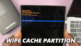 samsung galaxy s24 / s24 ultra: how to clear cache partition