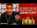 Anthony Taylor REACTS to John Fury $20,000 bet response | #PaulWoodley