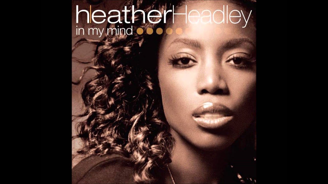 I didn't Mean To Heather Headley YouTube