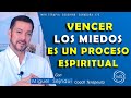 VENCER  LOS MIEDOS ES UN PROCESO ESPIRITUAL   Mini Terapia Coaching Sanadora  175