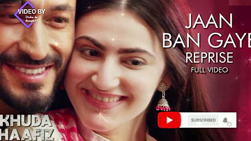 Jaan Ban Gaye (REPRISE)💖🥰 😘 - Khuda Haafiz | Vidyut Jammwal | Mithoon Ft. Vishal Mishra & Asees Kaur