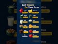 Best Time to Eat These Foods ⏰ #healthtips #healthy