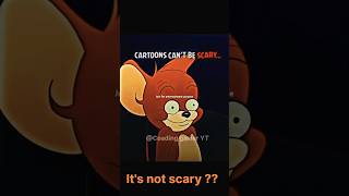 Cartoon can't be scary #shortvideos