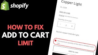 Shopify: How to Adjust Add-to-Cart Limit // Fix “Maximum Quantity of This Item in Your Cart” Error