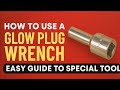 "How to Use a Glow Plug Wrench | Easy Guide to Special Tool for Diesel Engines"