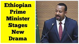 Ethiopian Prime Minister Stages New Drama