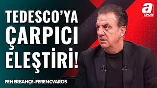 Mağlup Olmadığın İçin Övünemezsin Ustaömerden, Tedesconun Açıklamalarına Eleştiri Fb 1-1 Ftc