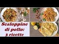 SCALOPPINE DI POLLO: 3 ricette