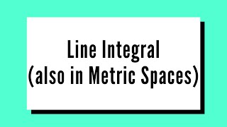 Line Integral Along Rectifiable Curves in Metric Spaces