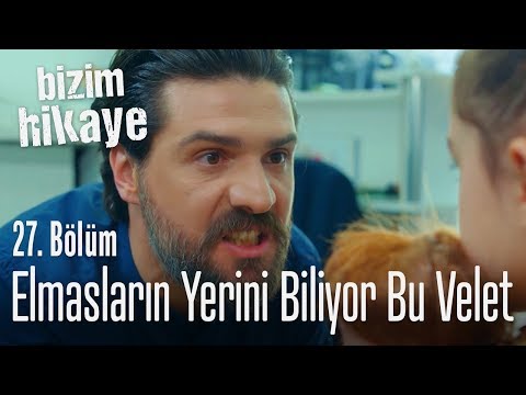 Elmasların yerini biliyor bu velet - Bizim Hikaye 27. Bölüm