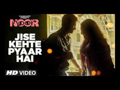  Jise Kehte Pyaar Hai Full Video Song | Noor | Sonakshi Sinha | Amaal Mallik | Sukriti Kakar
