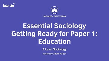 Essential Sociology – Getting Ready for Paper 1: Education