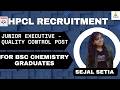 HPCL Recruitment 2026 | Junior Executive – Quality Control | For BSc Chemistry |  COMPLETE DETAILS