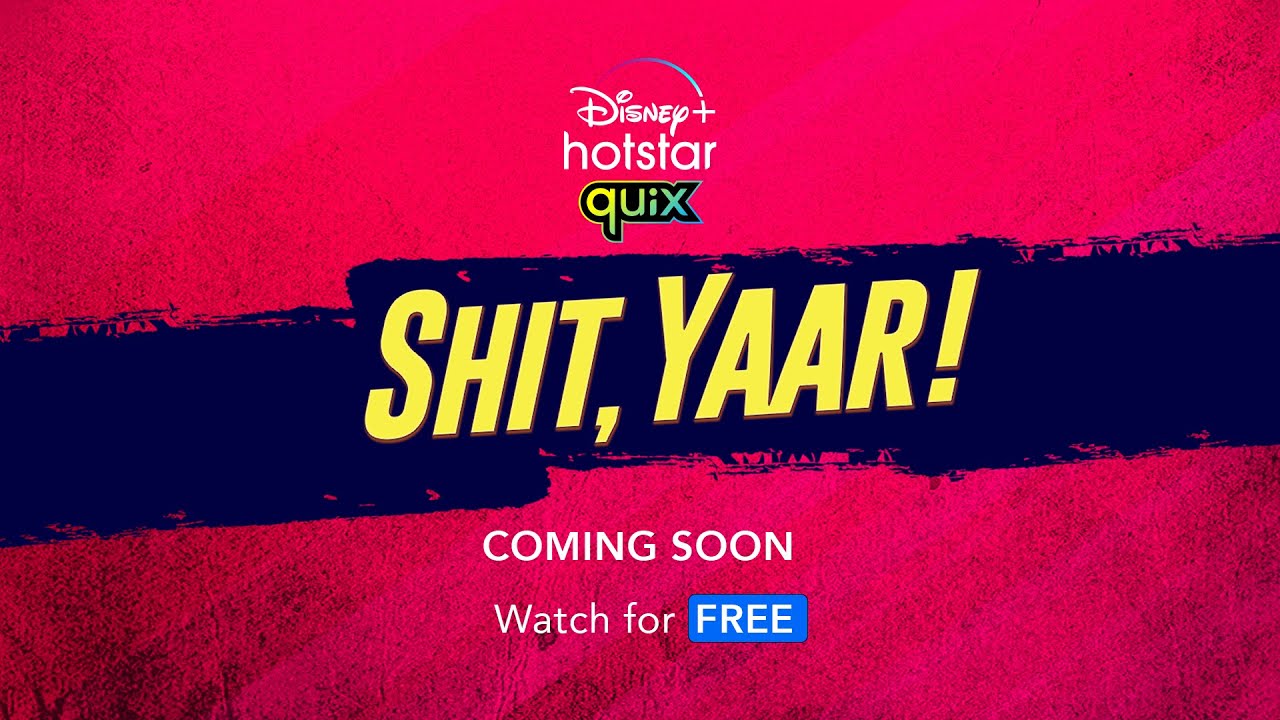 Disney+ Hotstar Quix Presents Shit Yaar | Trailer