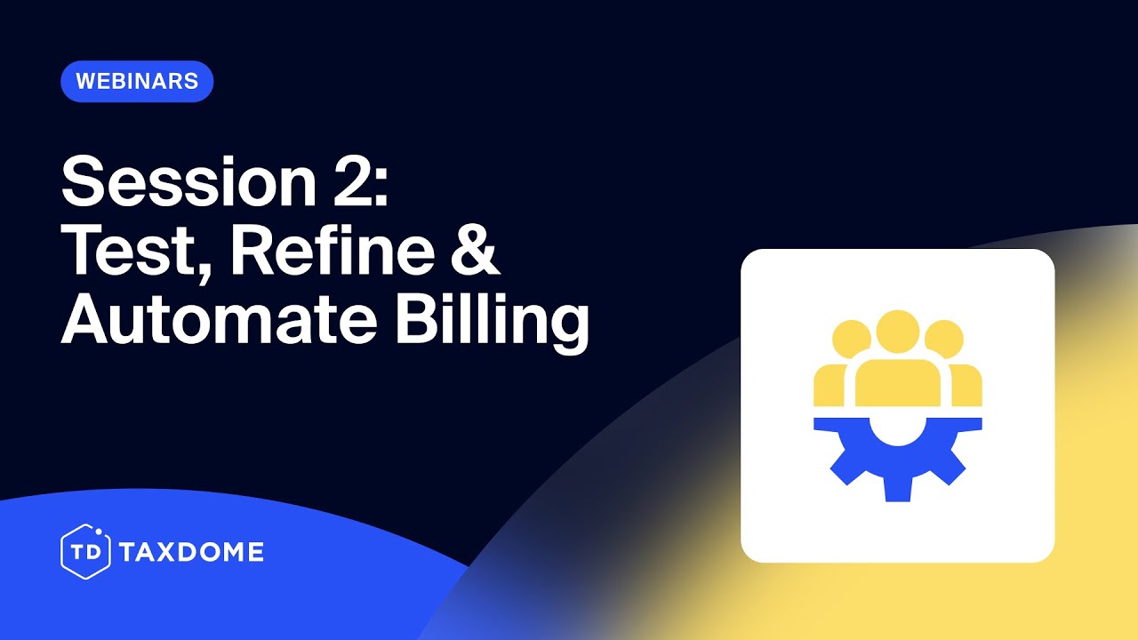 Session 2: Test, refine & automate billing
