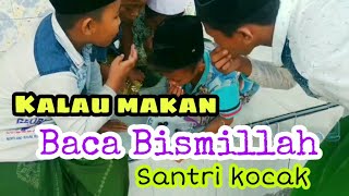 Kalau Makan baca Bismillah | SANTRI KOCAK