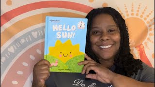 Hello Sun! | Bright & Cheerful Read Aloud for Kids | Story Time with Ms. Burris