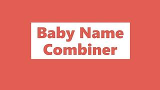 baby name combiner/baby name generator/name combiner/create unique names baby names(bestcombiner.com screenshot 2