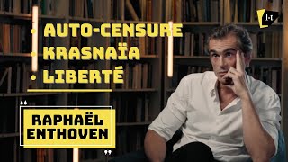 L'auto-censure, l'ennemi absolu ? - Raphaël Enthoven