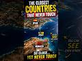 The closest countries that are forced to stay apart #geography #shorts